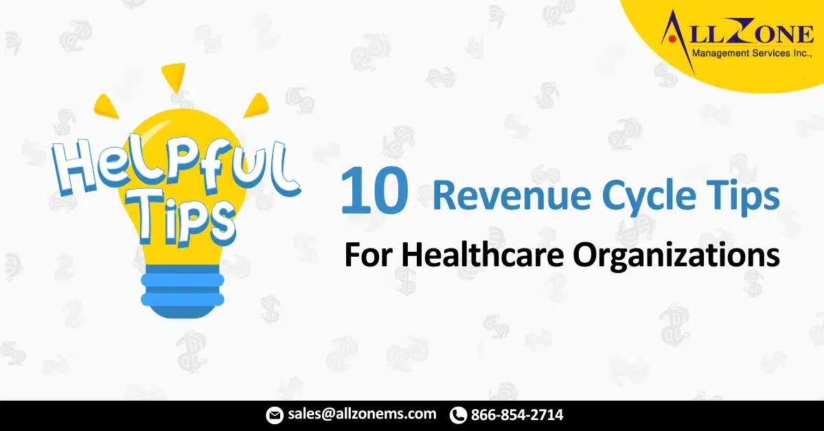 10 Revenue Cycle Tips For Healthcare Organizations