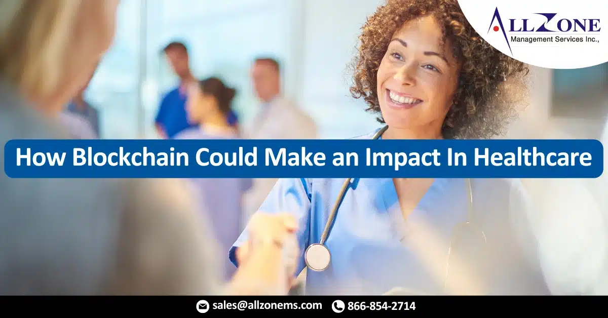 How Blockchain Could Make an Impact In Healthcare