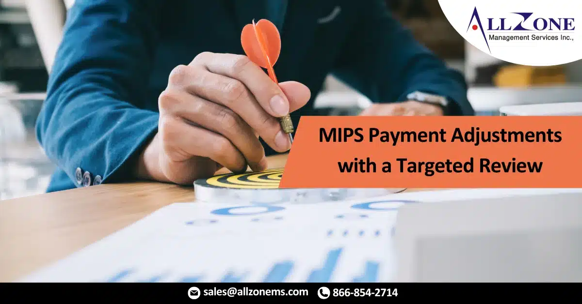 MIPS Payment Adjustments with a Targeted Review