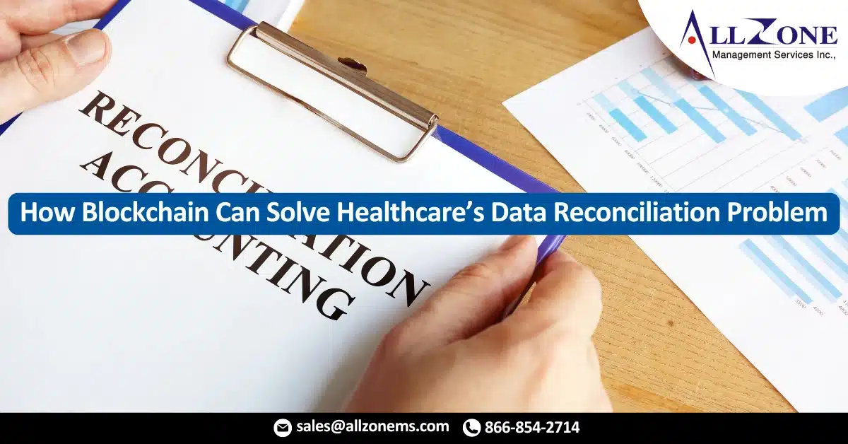 How Blockchain Can Solve Healthcare’s Data Reconciliation Problem