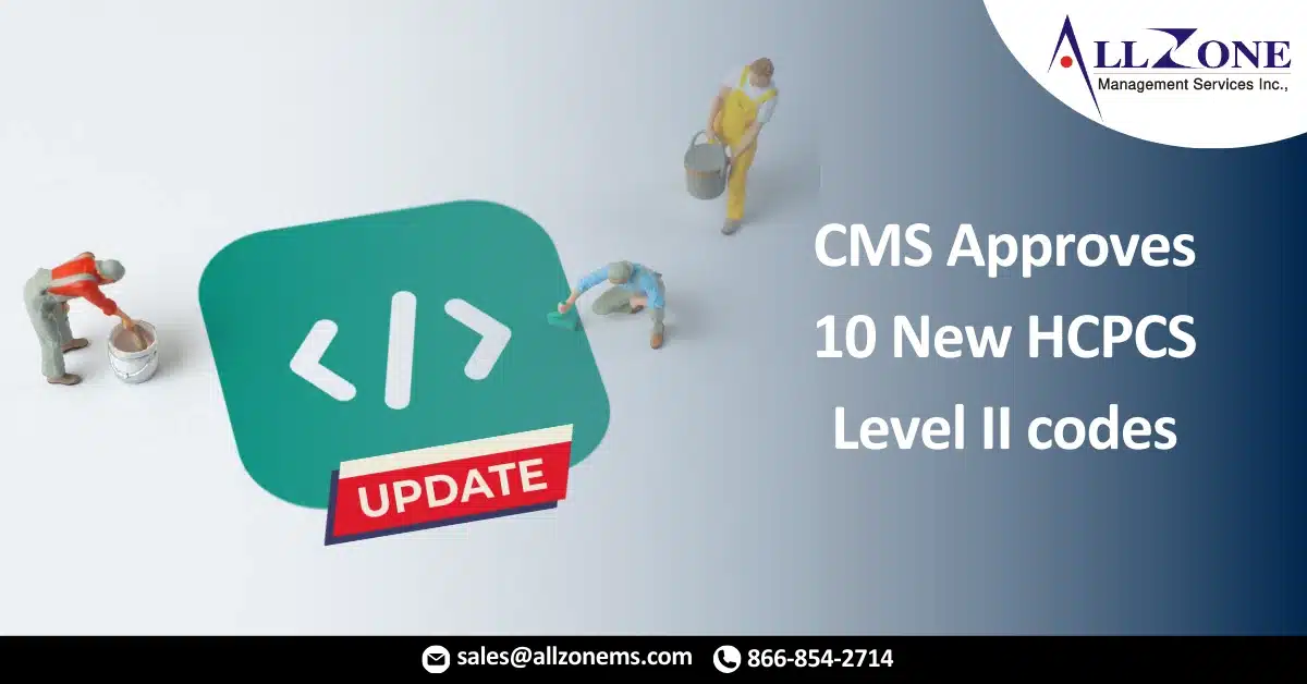 CMS Approves 10 New HCPCS Level II codes