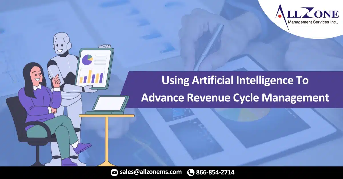 Using Artificial Intelligence To Advance Revenue Cycle Management