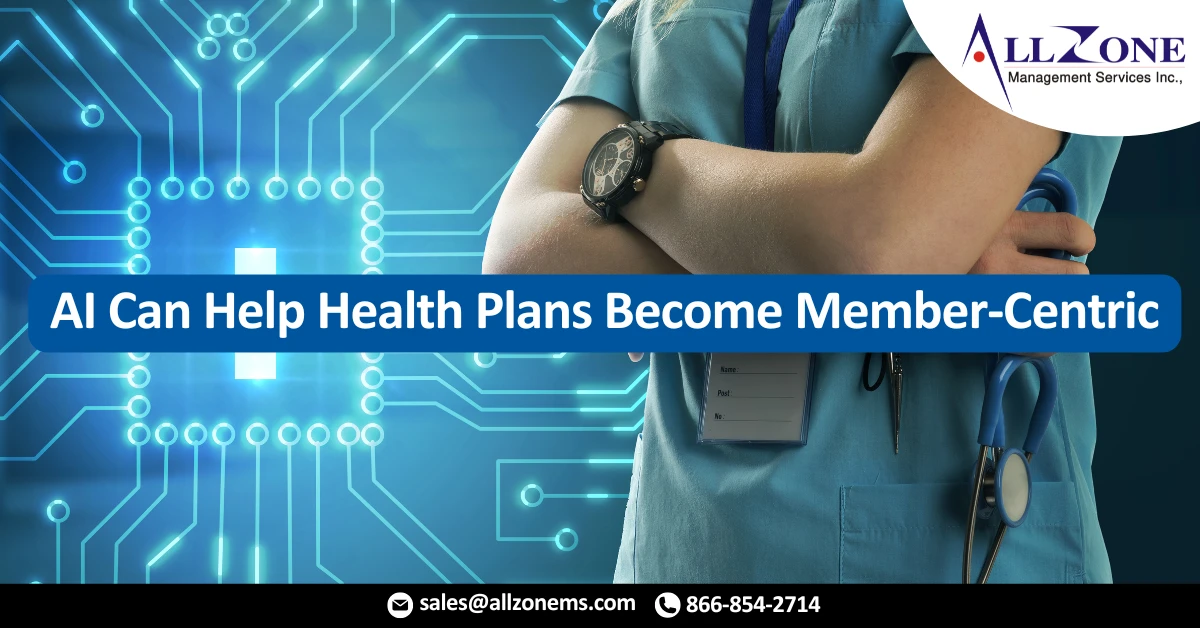 AI Can Help Health Plans Become Member-Centric