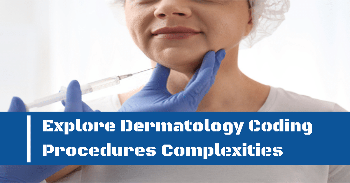 Dermatology Coding Procedures