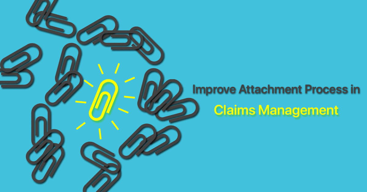 improve-attachment-process-in-claims-management