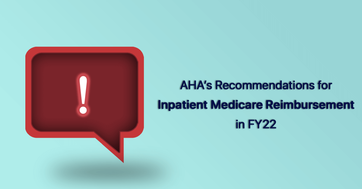 ahas-recommendations-for-inpatient-medicare-reimbursement-in-fy22