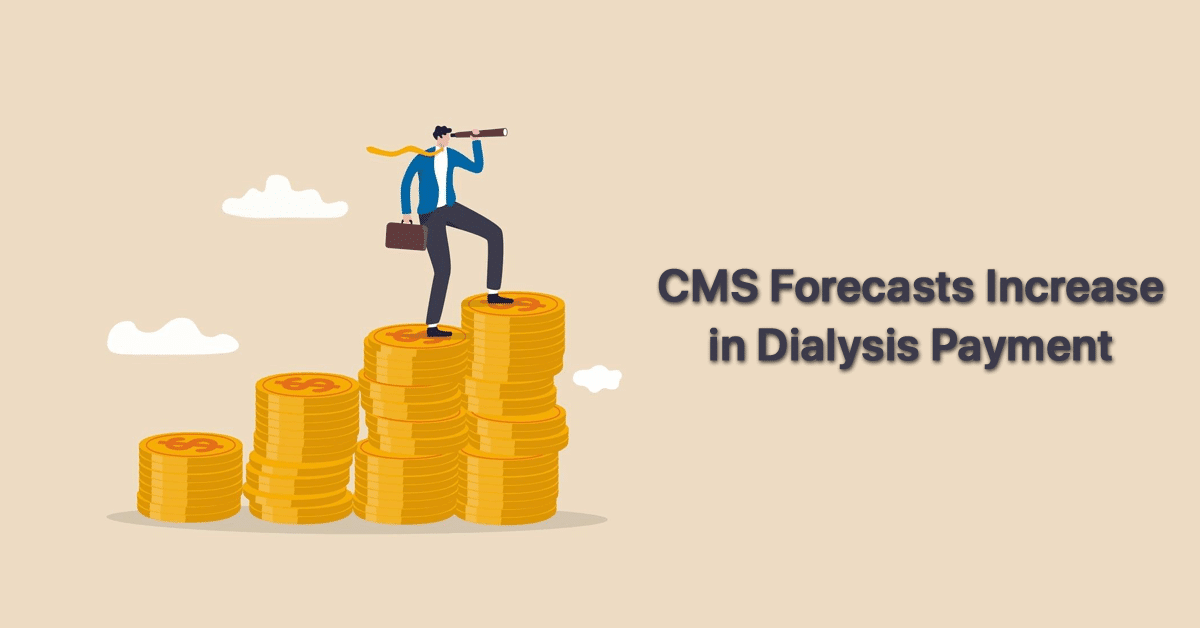 cms-forecasts-increase-in-dialysis-payment