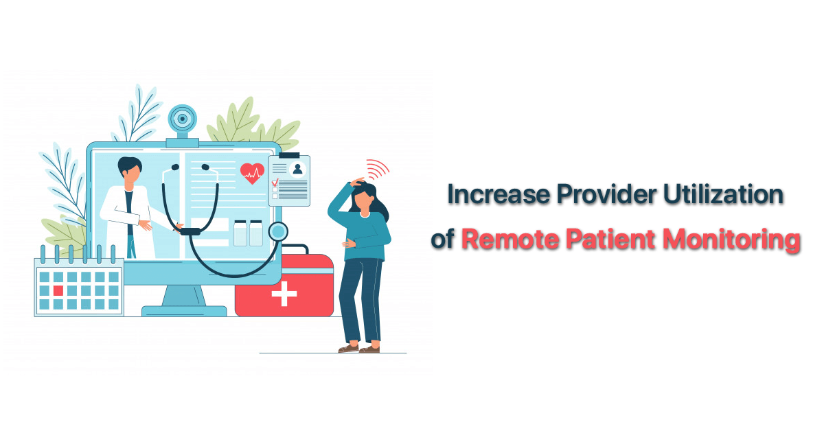 how-to-increase-provider-utilization-of-remote-patient-monitoring