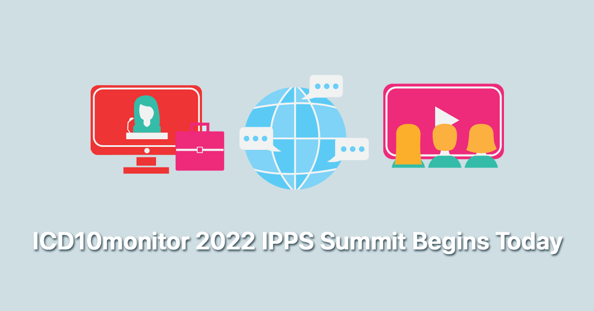 icd10monitor-2022-ipps-summit-begins-today