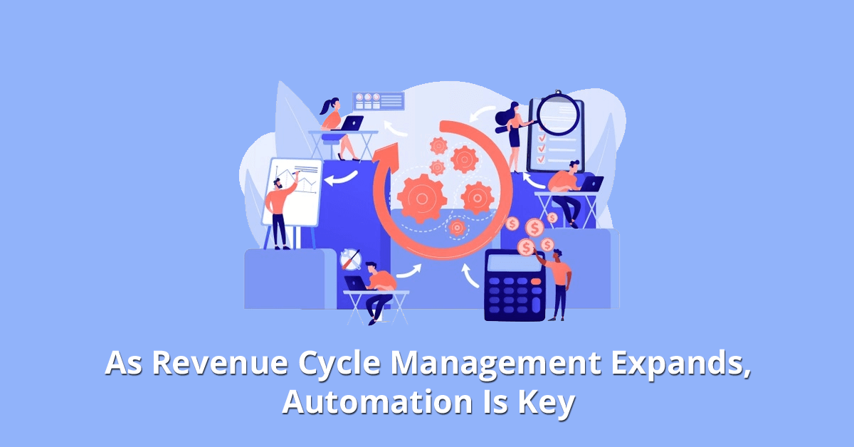 as-revenue-cycle-management-expands-automation-is-key