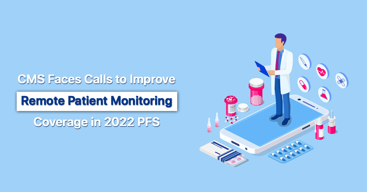 cms-faces-calls-to-improve-remote-patient-monitoring-coverage-in-2022-pfs