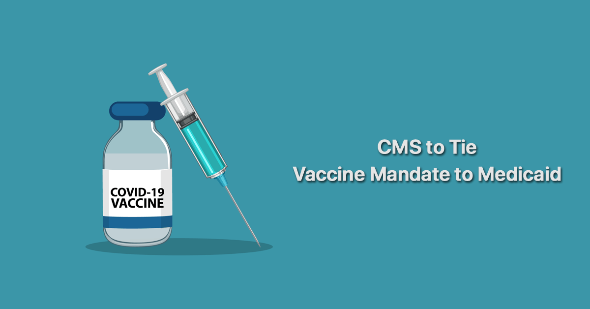 cms-to-tie-vaccine-mandate-to-medicaid-medicare-participation