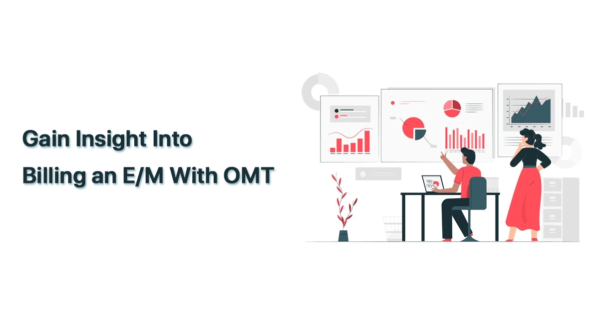 gain-insight-into-billing-an-e-m-with-omt