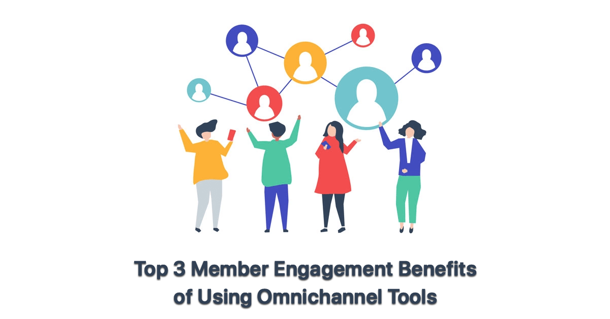 top-3-member-engagement-benefits-of-using-omnichannel-tools