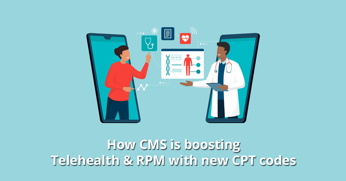 how-cms-boosting-telehealth-and-rpm-new-cpt-codes