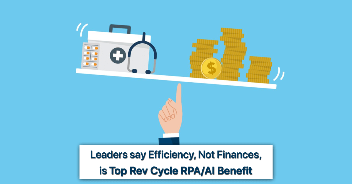 leaders-say-efficiency-not-finances-top-rev-cycle-rpaai-benefit