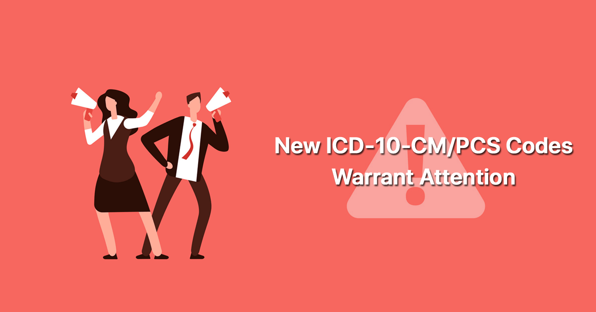 new-icd-10-cm-pcs-codes-warrant-attention