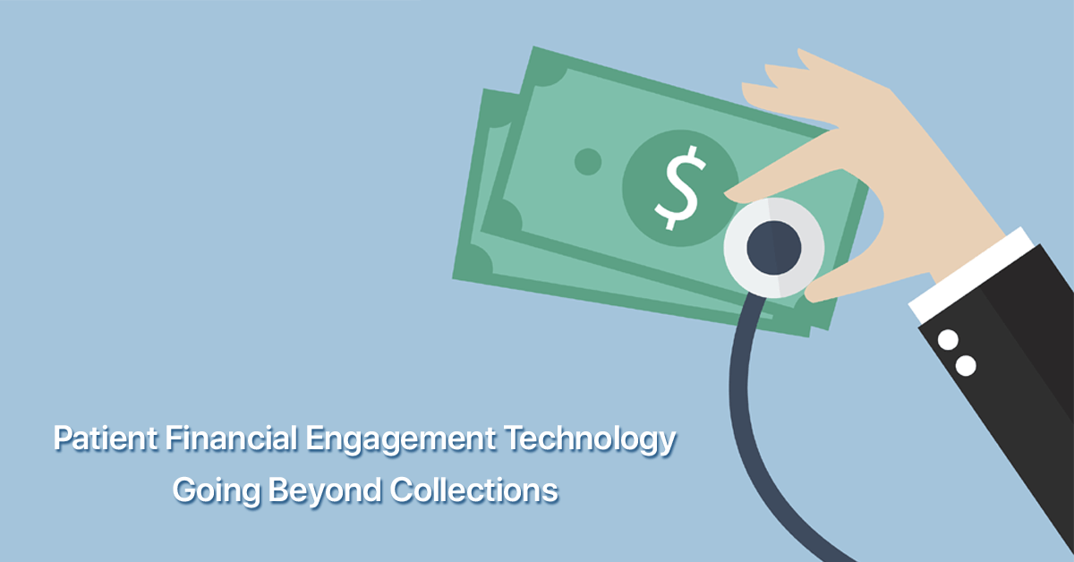 patient-financial-engagement-technology-going-beyond-collections