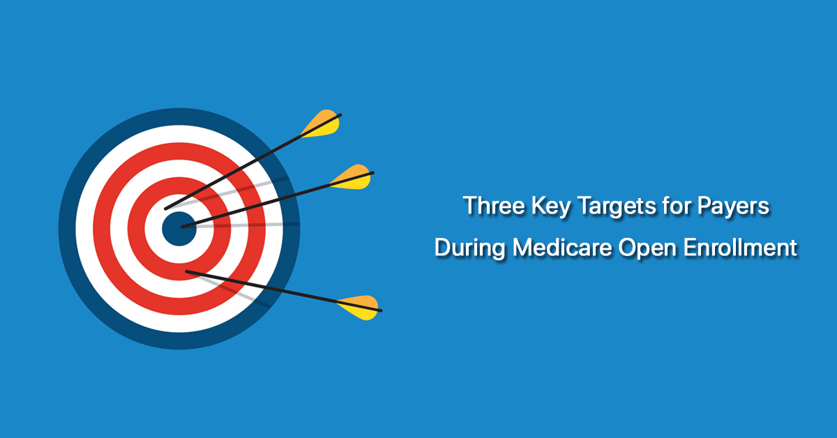 three-key-targets-for-payers-during-medicare-open-enrollment