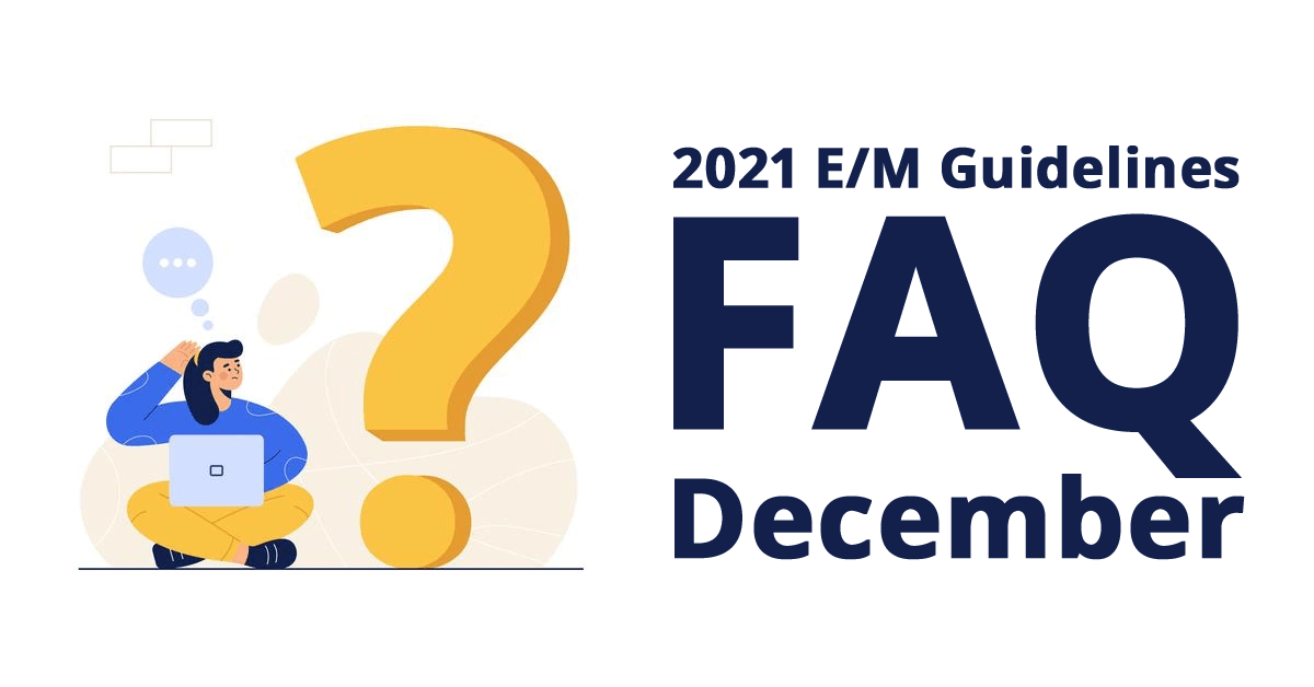 2021-e-m-guidelines-faq-december