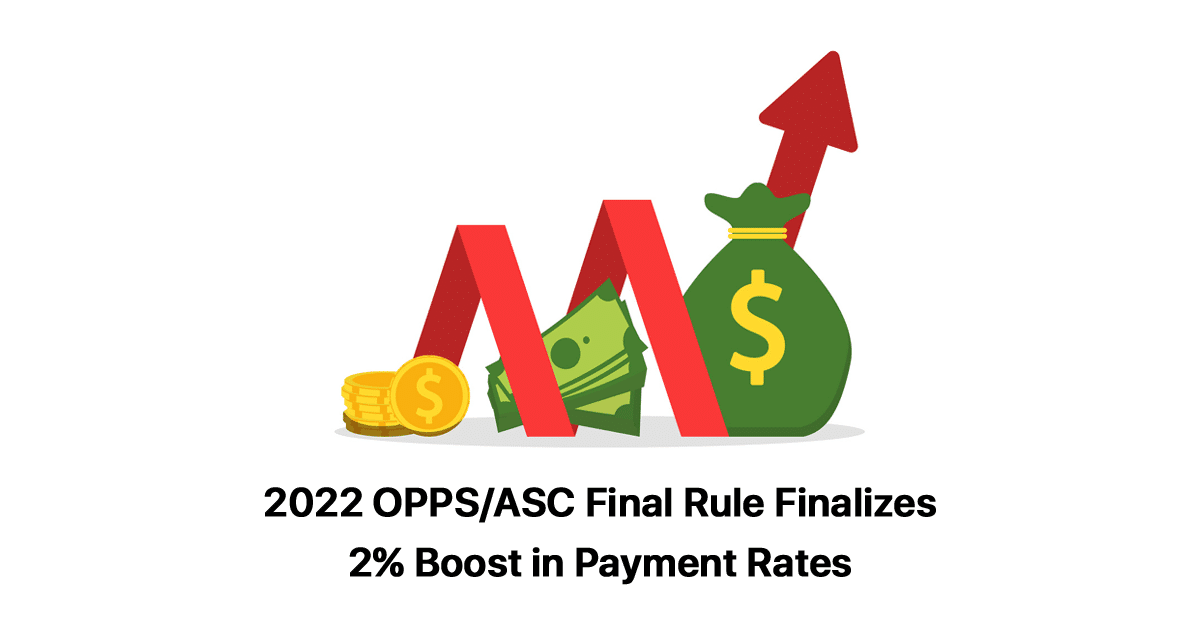 2022-opps-asc-final-rule-finalizes-2-boost-in-payment-rates