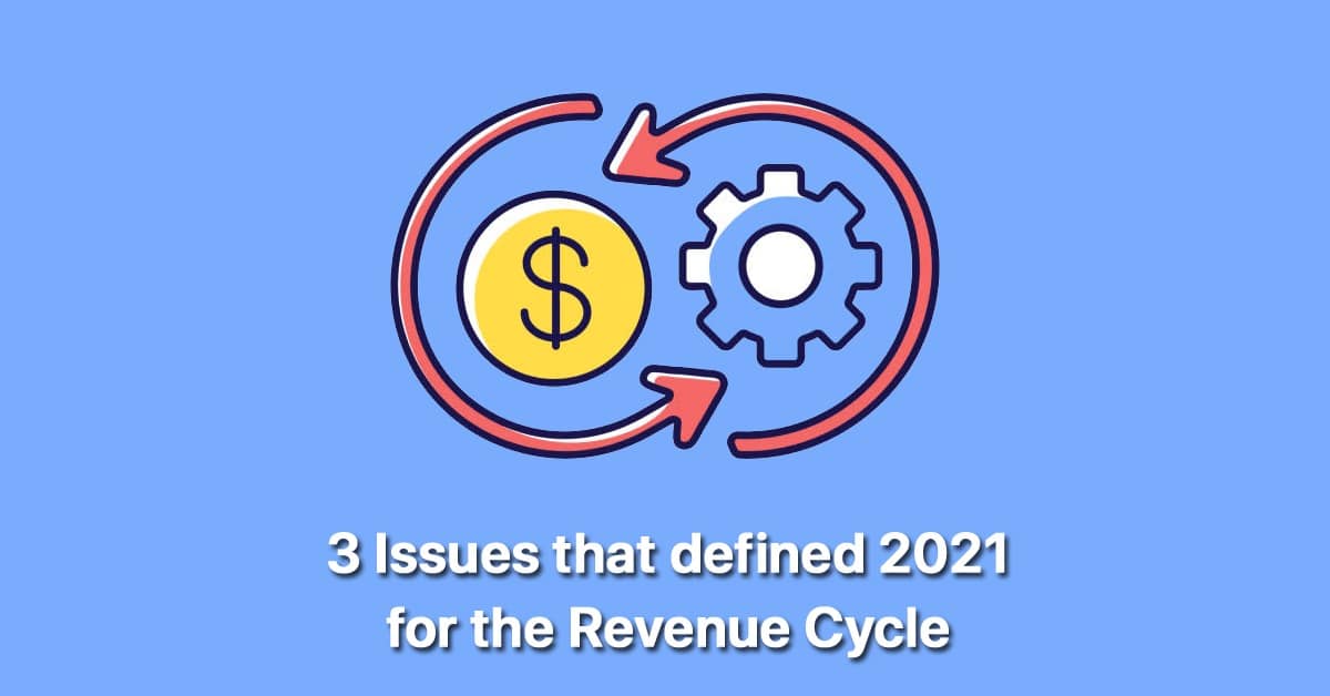 3-revenue-cycle-issues-for-2021