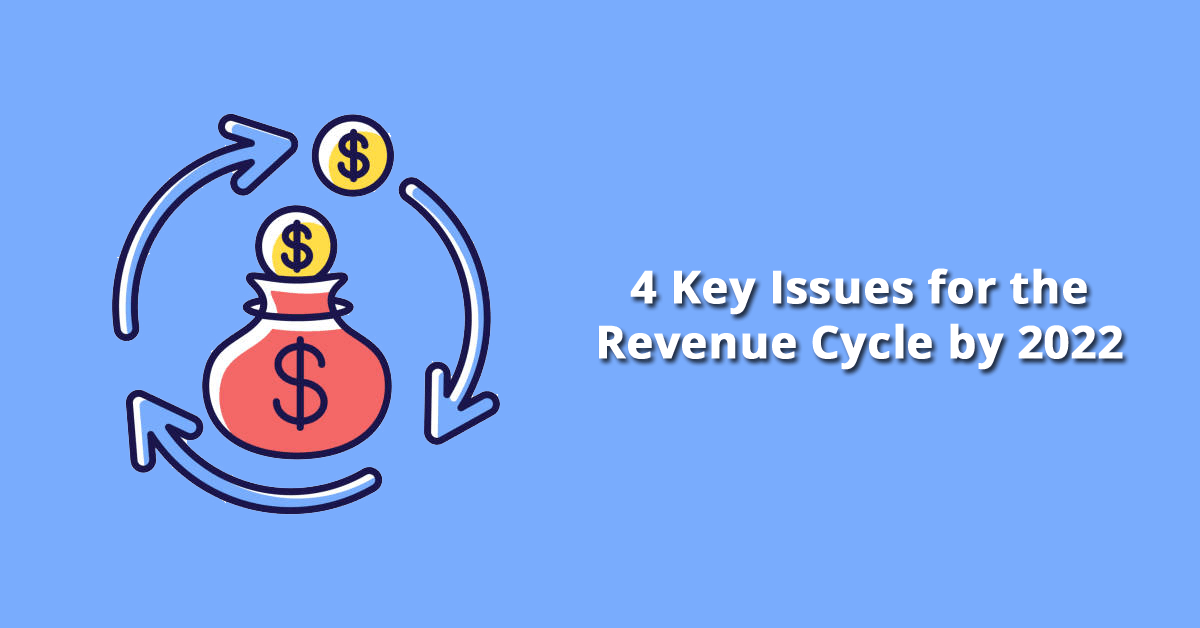 4-key-issues-revenue-cycle-2022