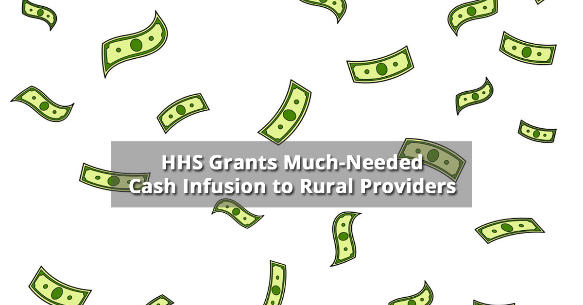 hhs-grants-much-needed-cash-infusion-to-rural-providers