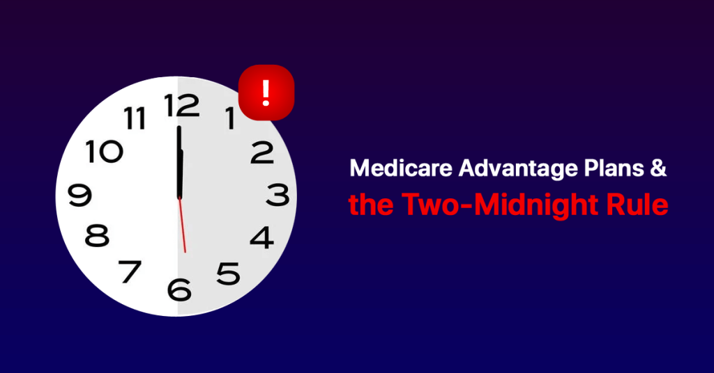 TwoMidnight Rule for Medicare Advantage Plans