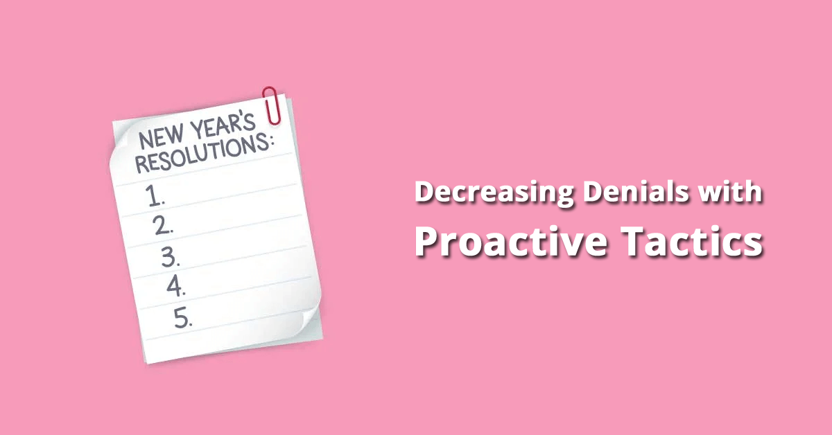 new-year-s-resolution-decreasing-denials-with-proactive-tactics