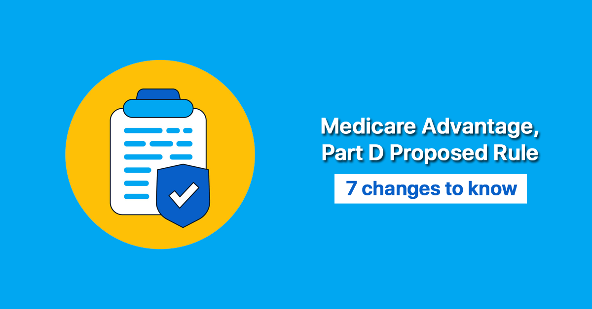 cms-releases-medicare-advantage-part-d-proposed-rule-7-changes-to-know