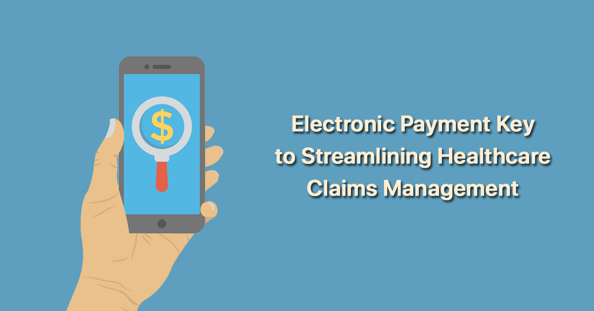 electronic-payment-key-to-streamlining-healthcare-claims-management