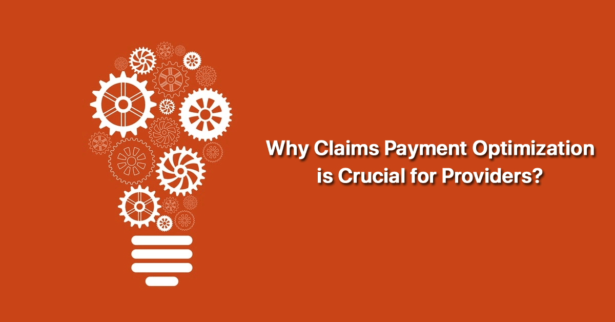 why-claims-payment-optimization-is-crucial-for-providers