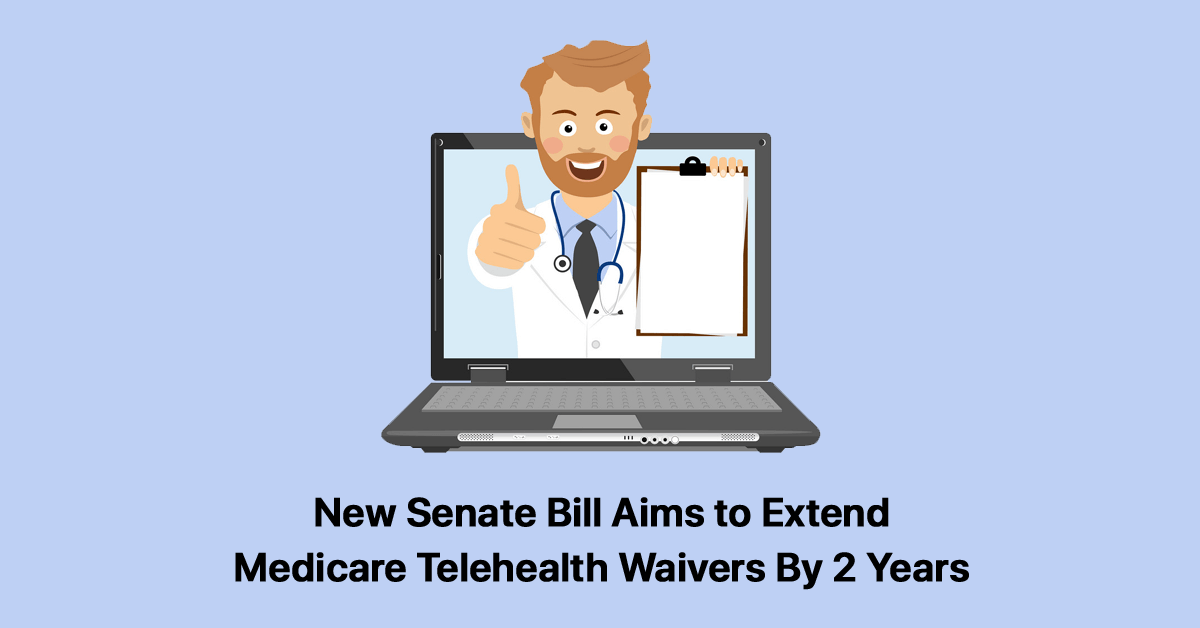 new-senate-bill-aims-to-extend-medicare-telehealth-waivers-by-2-years