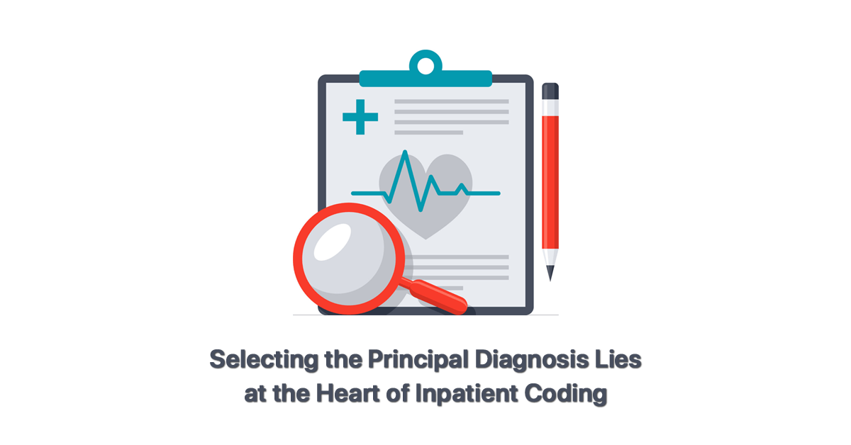 selecting-the-principal-diagnosis-lies-at-the-heart-of-inpatient-coding