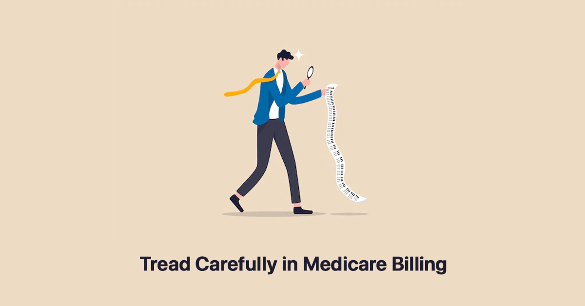 tread-carefully-in-medicare-billing