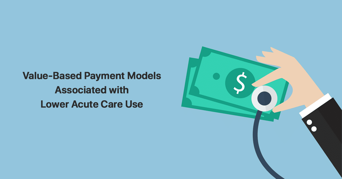 value-based-payment-models-associated-with-lower-acute-care-use