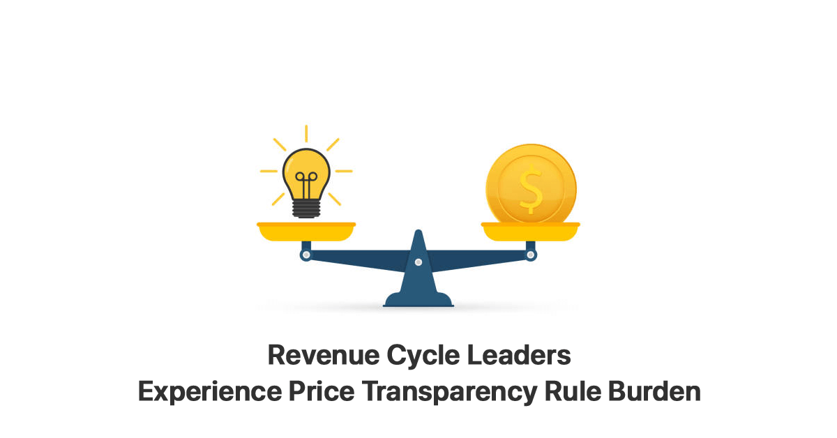 revenue-cycle-leaders-experience-price-transparency-rule-burden