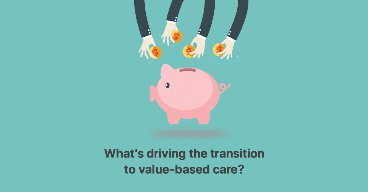 what-s-driving-the-transition-to-value-based-care