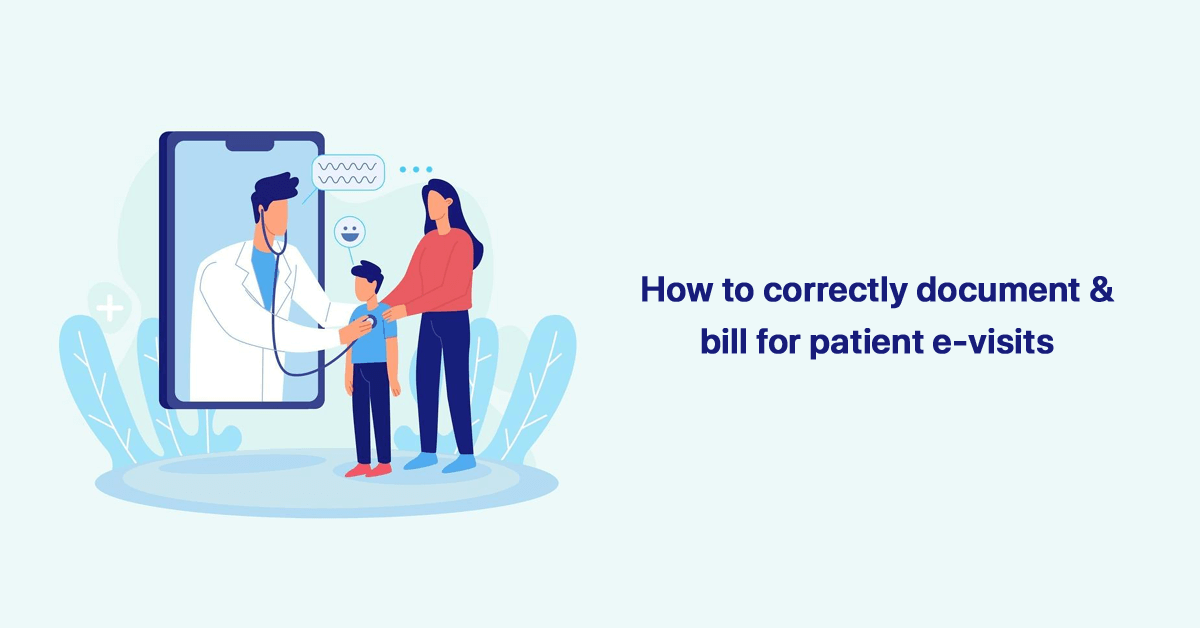 how-to-correctly-document-and-bill-for-patient-e-visits