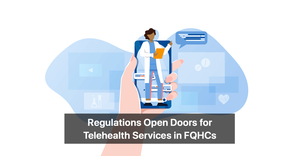 regulations-open-doors-for-telehealth-services-in-fqhcs