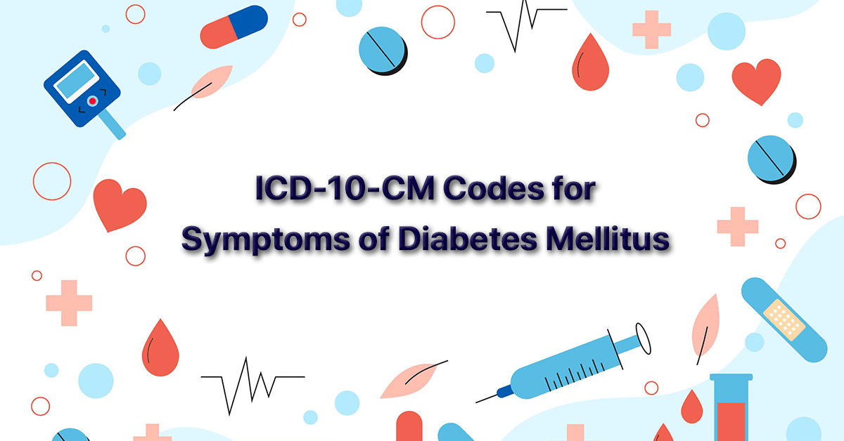 Diabetes Mellitus Symptoms In ICD 10 CM