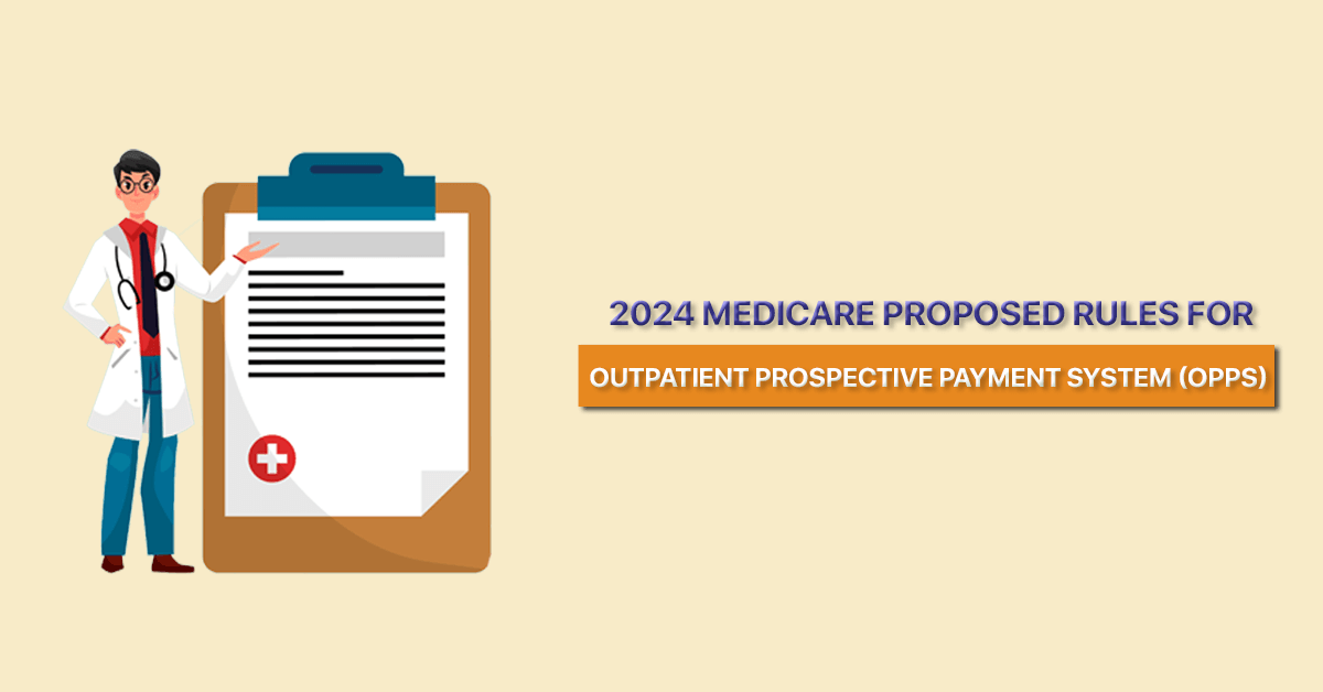 Proposed rules for Medicare's 2024 prospective payment system